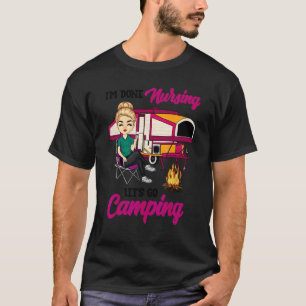 T-shirt J'en ai fini avec l'allaitement, allons camper