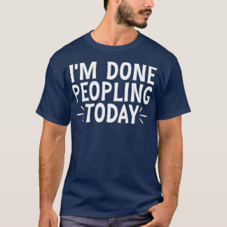 T-shirt J'en ai fini avec les gens aujourd'hui