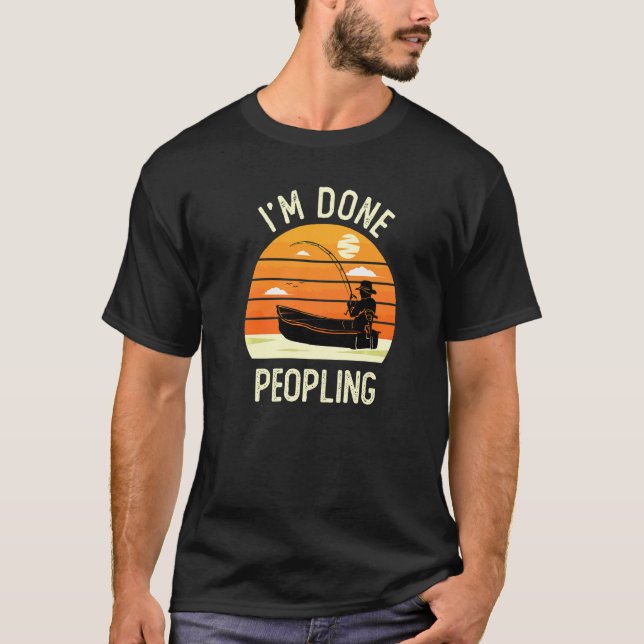 T-shirt J'en ai fini de fréquenter  Pêche avec Dire (Devant)