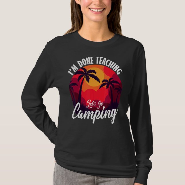 T-shirt J'en ai fini Enseignement Allons Camping Enseignan (Devant)