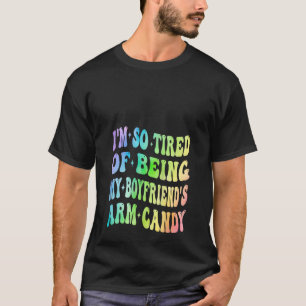 T-shirt J'en ai marre d'être mon copain s'Arm Candy Valent
