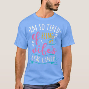 T-shirt J'en ai tellement marre d'être ma femme bonbon au