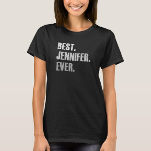 T-SHIRT JENNIFER LE MEILLEUR JENNIFER JAMAIS POUR JENNIFER