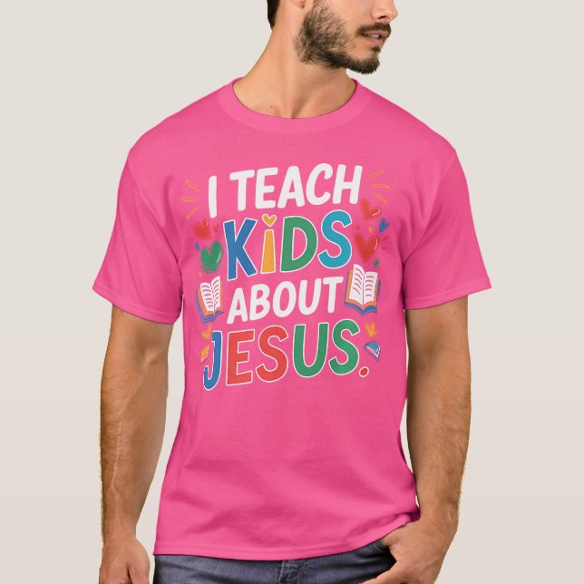 T-shirt J'Enseigne aux enfants Jésus (Devant)