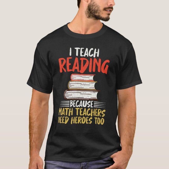 T-shirt J'enseigne la lecture parce que les professeurs de (Devant)