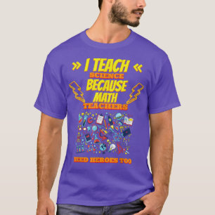 T-shirt J'Enseigne La Science Parce Que Drôle Humour Dit