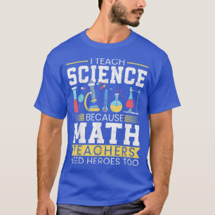 T-shirt J'Enseigne La Science Parce Que Les Enseignants En