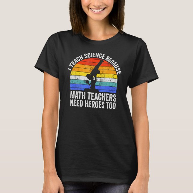 T-shirt J'Enseigne La Science Parce Que Les Enseignants En (Devant)