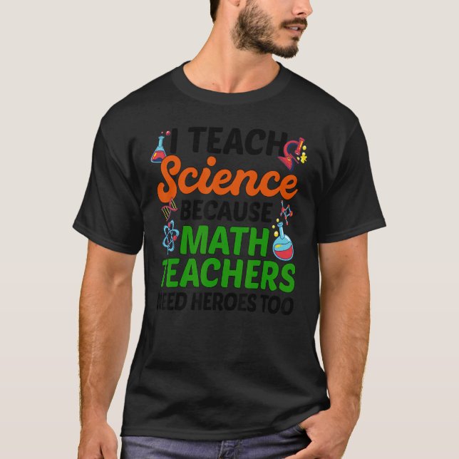T-shirt J'Enseigne La Science Parce Que Les Enseignants En (Devant)