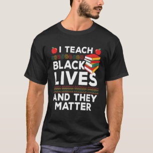T-shirt J'Enseigne La Vie Noire Et Ils Comptent L'Histoire