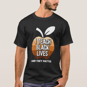 T-shirt J'Enseigne La Vie Noire Et Ils Comptent L'Histoire