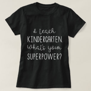 T-shirt J'enseigne le jardin d'enfants. Quelle est la