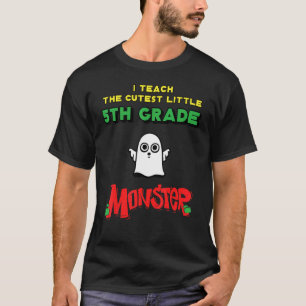 T-shirt J'Enseigne Le Monstre De 5E Année Le Plus Cutest R