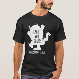 T-shirt J'Enseigne Les Choses Sauvages Enseignant Préscola
