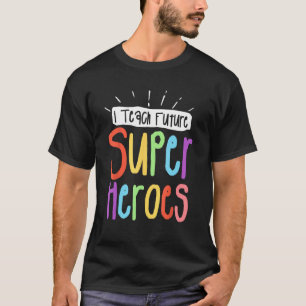 T-shirt J'Enseigne Les Futurs Superhéros Enseignants Ensei