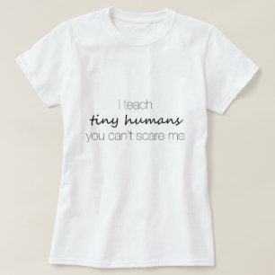 T-shirt J'enseigne les humains minuscules, vous ne peux