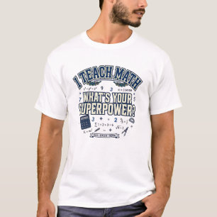 T-shirt J'enseigne les maths - Mignon Quel est votre super