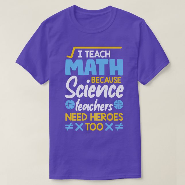 T-shirt J'Enseigne Les Maths Parce Que Les Enseignants En  (Design devant)