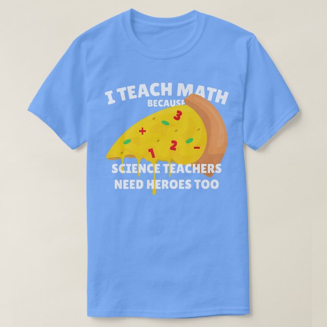 T-shirt J'Enseigne Les Maths Parce Que Les Enseignants En  (Design devant)