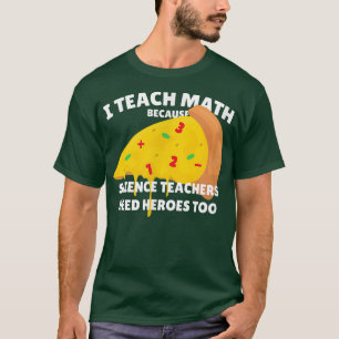 T-shirt J'Enseigne Les Maths Parce Que Les Enseignants En 