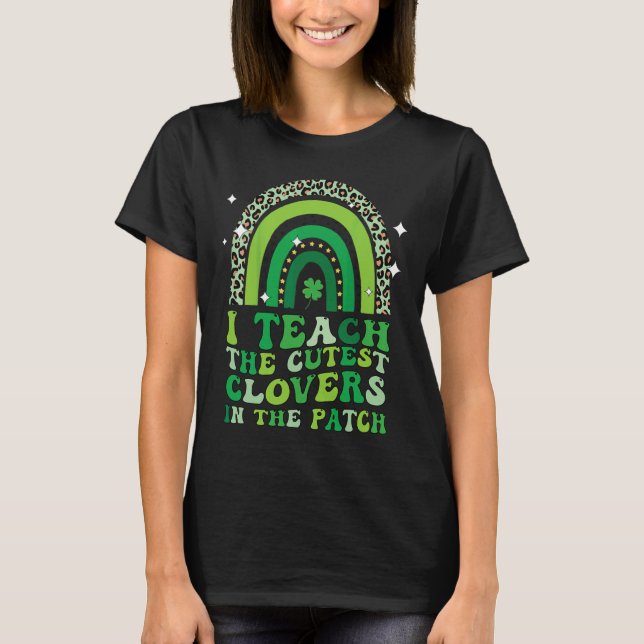 T-shirt J'enseigne les trèfles les plus mignons dans Patch (Devant)