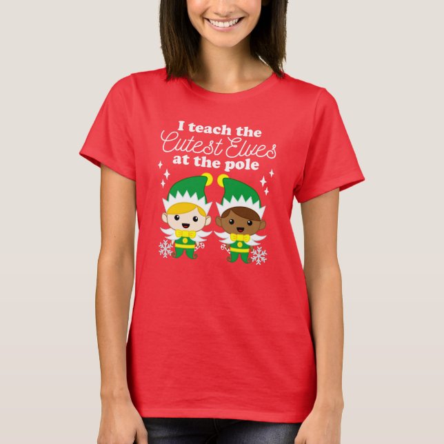 T-shirt J'enseigne Noël aux elfes les plus cuttes (Devant)