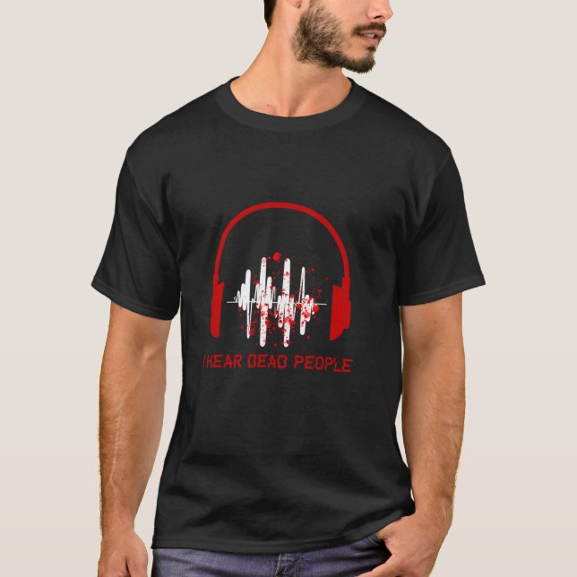 T-shirt J'Entends Des Personnes Mortes Chasseur De Fantôme (Devant)