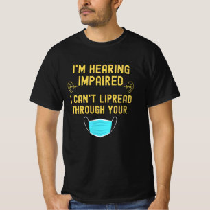 T-shirt J'entends mal, je n'arrive pas à lire par toi