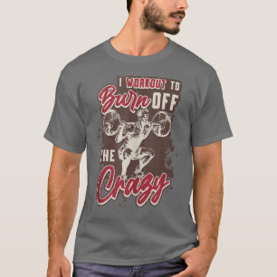 T-shirt J'Entraîne De Brûler La Copie Du Débardeur Fou