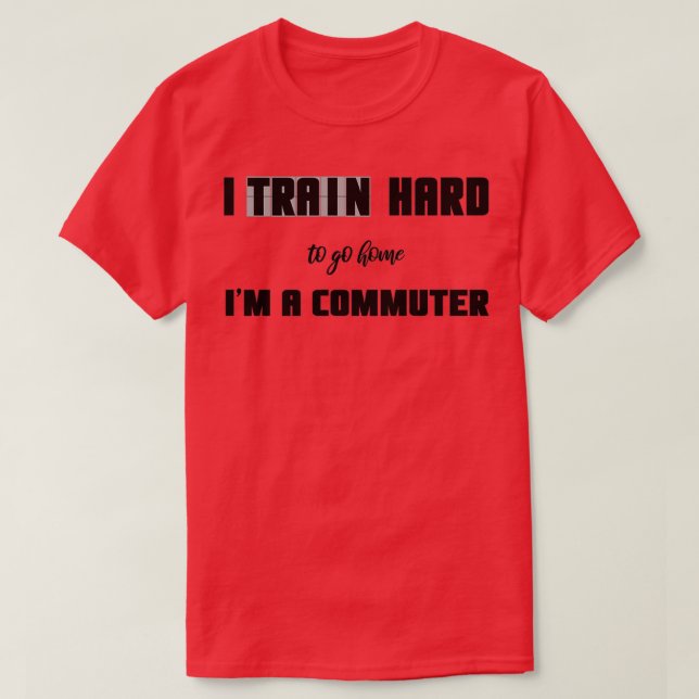 T-shirt J'Entraîne Difficile Pour Rentrer À La Maison Ix27 (Design devant)