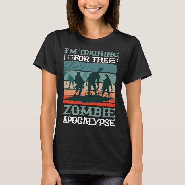 T-shirt J'Entraîne Pour L'Apocalypse Zombie (Devant)