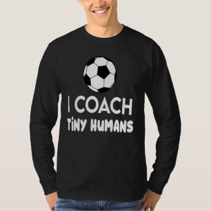T-shirt J'Entraîne Tiny Humans Soccer Enfants Enseignant P