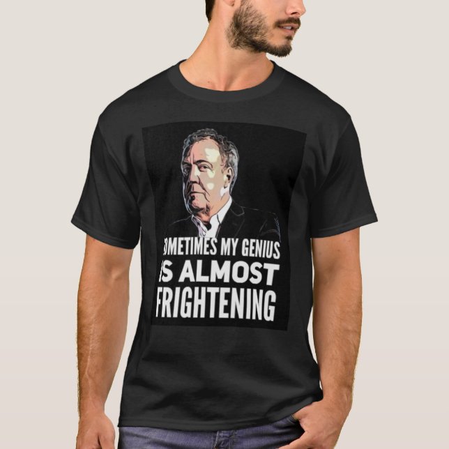 T-shirt Jeremy Clarkson "Sometimes My Genius Is Almos (Devant)