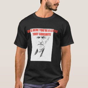 T-shirt Jeremy corbyn Tory gobshite