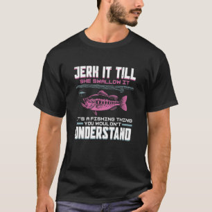 T-shirt Jerk It Jusqu'à ce qu'elle avale C'est une chose d