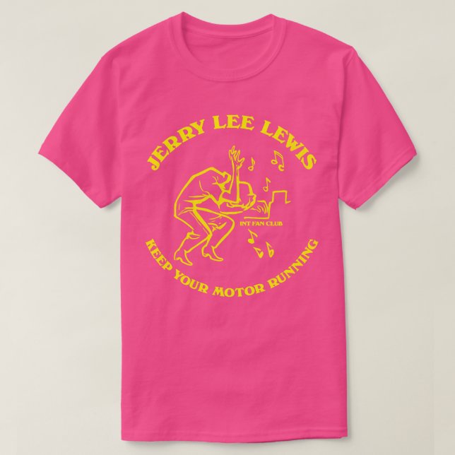 T-shirt Jerry Lee Lewis Gardez Votre Moteur En Course (Design devant)