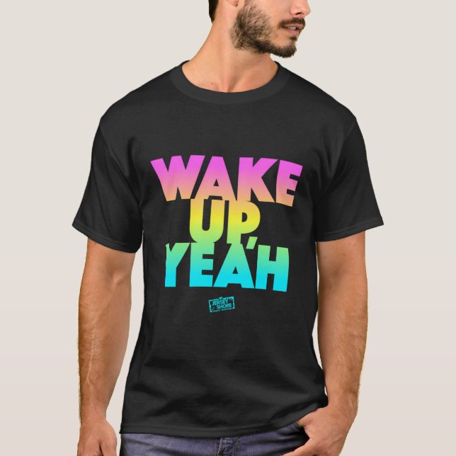 T-shirt Jersey Shore Réveillez-Vous Oui (Devant)