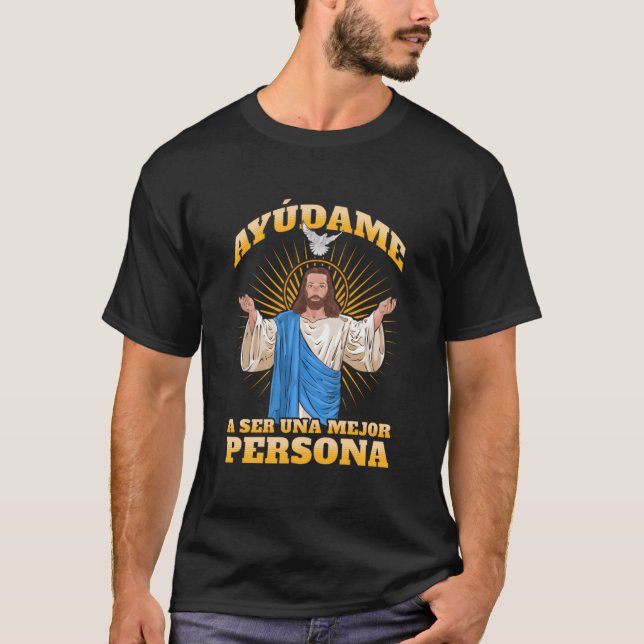 T-shirt Jesãšs Ayãšdame A Ser Una Mejor Persona (Devant)