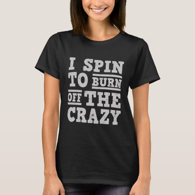 T-SHIRT J'ESPÈRE DE BRÛLER LE CRAZY (Devant)