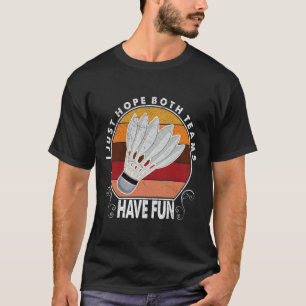 T-shirt J'Espère Juste Que Les Deux Équipes Ont Amusant Le