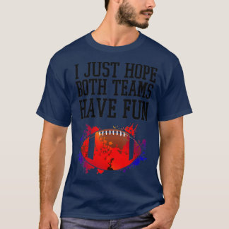 T-shirt J'Espère Juste Que Les Deux Équipes Ont Amusé Vint