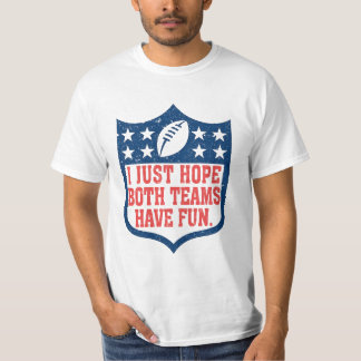 T-shirt J'espère juste que les deux équipes ont chemise am