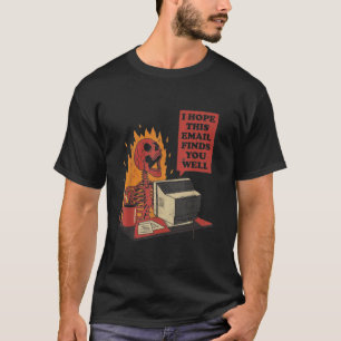 T-shirt J'Espère Que Ce Courriel Vous Trouve Bien Drôle Sk