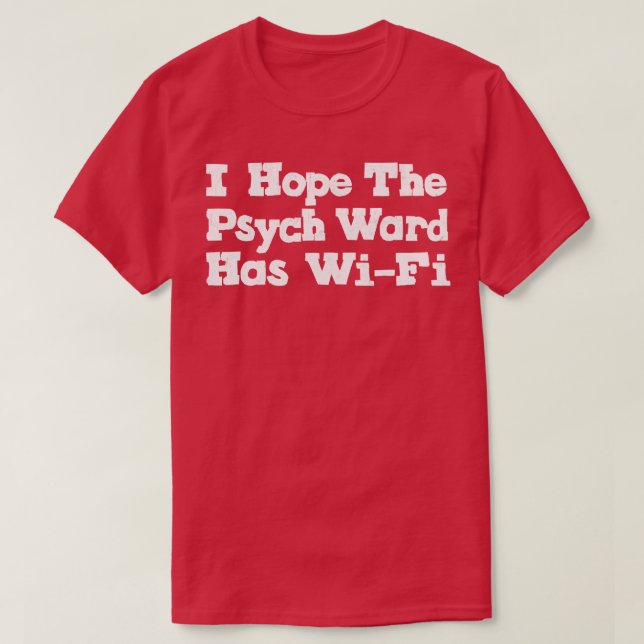 T-shirt J'Espère Que Le Service Psych A WiFi 1 (Design devant)
