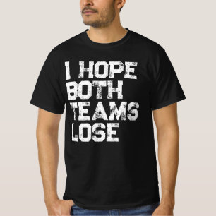 T-shirt J'espère que les deux équipes perdent le football