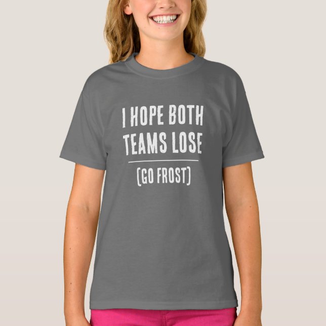 T-shirt J'espère que les deux équipes perdront ! Équipe sp (Devant)