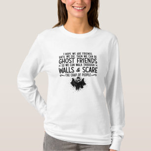 T-shirt J'Espère Que Nous Sommes Amis Chasseur De Fantômes