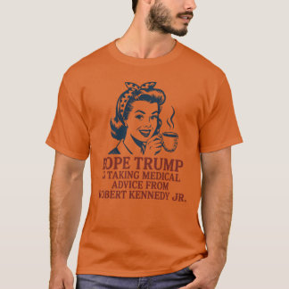 T-shirt J'espère que Trump reçoit des conseils médicaux de