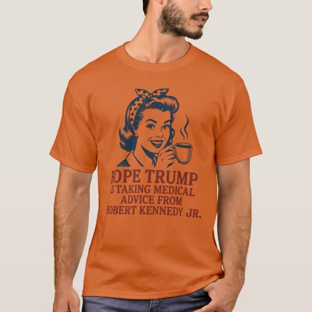 T-shirt J'espère que Trump reçoit des conseils médicaux de (Devant)