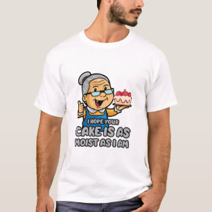 T-shirt J'Espère Que Votre Gâteau Est Aussi Humide Que M